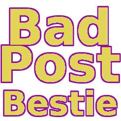 :bad_post_bestie: